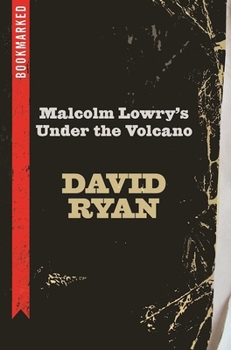 Paperback Malcolm Lowry's Under the Volcano: Bookmarked Book