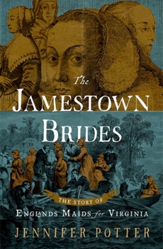 Hardcover The Jamestown Brides: The Story of England's Maids for Virginia Book