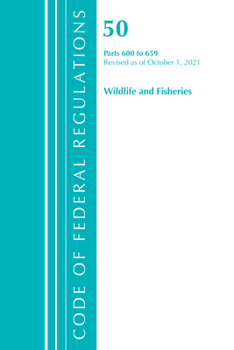 Paperback Code of Federal Regulations, Title 50 Wildlife and Fisheries 600-659, Revised as of October 1, 2022 Book