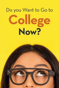 Paperback Do You Want to Go to College Now? Book