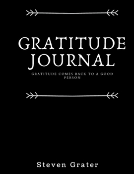 Paperback Gratitude Journal. Gratitude Comes Back To A Good Person.: Practice Gratitude & Daily Reflection - Gratitude-Adult-Flower-Elements-trim-size-8.5-x-11- Book