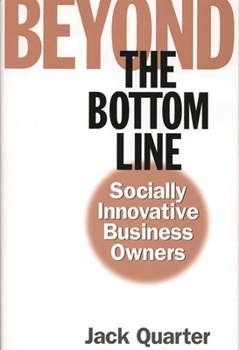 Hardcover Beyond the Bottom Line: Socially Innovative Business Owners Book