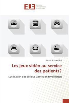 Paperback Les Jeux Vidéo Au Service Des Patients? [French] Book