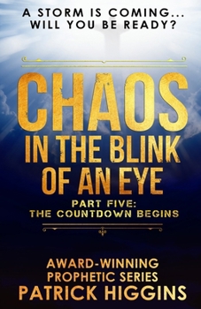 Chaos In The Blink Of An Eye: Part Five: The Countdown Begins - Book #5 of the Chaos in the Blink of an Eye
