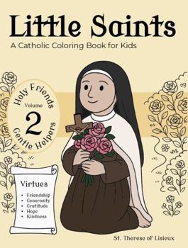 Paperback Little Saints Volume 2 Gentle Helpers: A Catholic Coloring Book (Little Saints 'Holy Friends' Series) Book