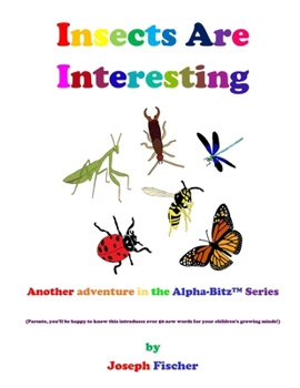 Paperback Insects Are Interesting: Another Alpha-Bitz(TM) Adventure Book