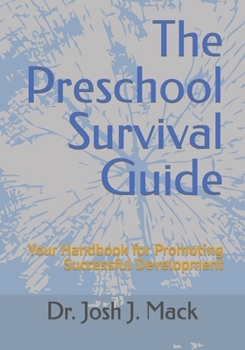 Paperback The Preschool Survival Guide: Your Handbook for Promoting Successful Development Book