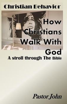 Paperback Christian Behavior: How Christians Walk With God Book
