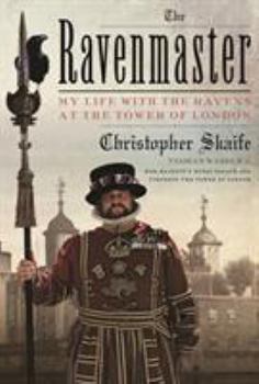 Hardcover The Ravenmaster: My Life with the Ravens at the Tower of London Book