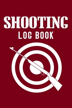 Paperback Shooting Log Book: Shooting Logbook, Target, Handloading Logbook, Range Shooting Book, Target Diagrams, Shooting Data, Sport Shooting Rec Book