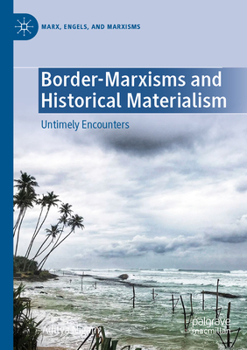 Paperback Border-Marxisms and Historical Materialism: Untimely Encounters Book