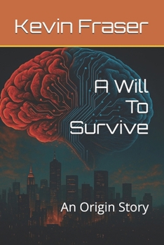 A Will To Survive: An Origin Story (The Wanderer Series)