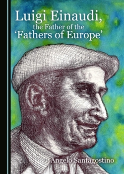 Hardcover Luigi Einaudi, the Father of the 'Fathers of Europe' Book