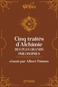 Paperback Cinq traités d'alchimie des plus grands philosophes (French Edition) [French] Book