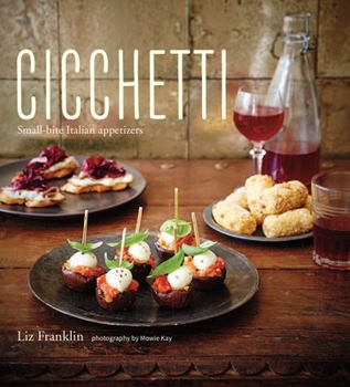Hardcover Cicchetti: Small-Bite Italian Appetizers Book