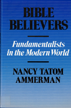 Paperback Bible Believers: Fundamentalists in the Modern World Book