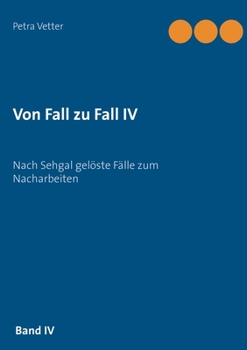 Paperback Von Fall zu Fall IV: Nach Sehgal gelöste Fälle zum Nacharbeiten [German] Book