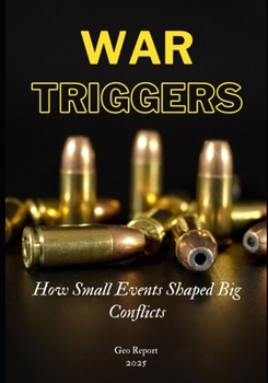 Paperback War Triggers: How Small Events Shaped Major Conflicts Book
