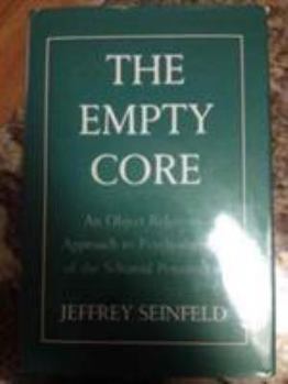 Hardcover The Empty Core: An Object Relations Approach to Psychotherapy of the Schizoid Personality Book
