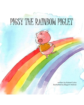 Paperback Pigsy the Rainbow Piglet Book