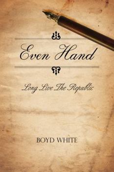 Paperback Even Hand: Long Live the Republic Book