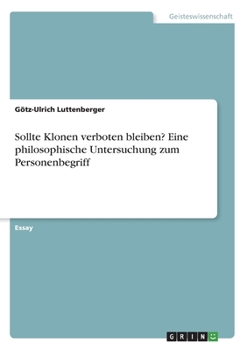 Paperback Sollte Klonen verboten bleiben? Eine philosophische Untersuchung zum Personenbegriff [German] Book