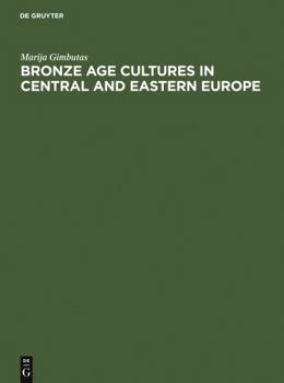 Hardcover Bronze Age Cultures in Central and Eastern Europe Book