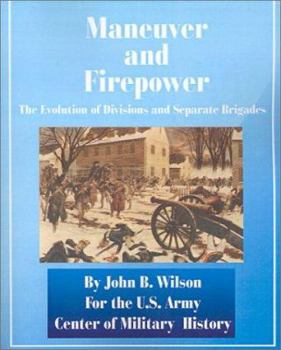 Paperback Maneuver and Firepower: The Evolution of Divisions and Separate Brigades Book