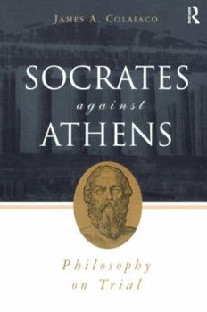 Paperback Socrates Against Athens: Philosophy on Trial Book