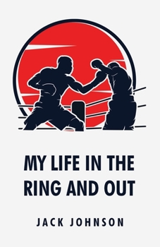 Paperback My Life in the Ring and Out: Jack Johnson Book