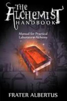 Paperback The Alchemists Handbook: Manual for Practical Laboratory Alchemy Book