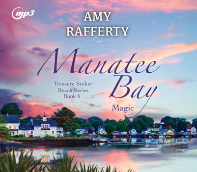 Manatee Bay: Magic - Book #6 of the Treasure Seeker Beach