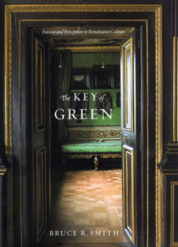 Hardcover The Key of Green: Passion and Perception in Renaissance Culture Book