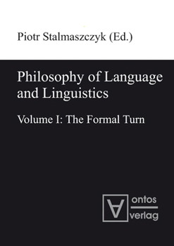 Hardcover Philosophy of Language and Linguistics: Volume I: The Formal Turn; Volume II: The Philosophical Turn Book