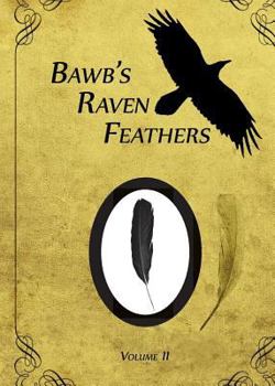 Paperback BawB's Raven Feathers Volume II: Reflections on the simple things in life Book