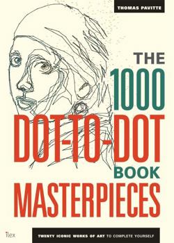 Paperback The 1000 Dot-To-Dot Book: Masterpieces Book