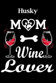 Paperback Husky: Husky Mom Wine Lover Book