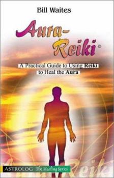 Paperback Aura-Reiki: A Practical Guide for Using Reiki to Heal the Aura Book