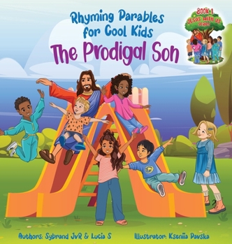 Hardcover The Prodigal Son (Rhyming Parables For Cool Kids) Book 1 - Each Time you Make a Mistake Run to Jesus!: Rhyming Parables For Cool Kids Book