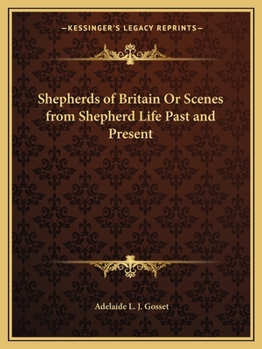 Shepherds of Britain Or Scenes from Shepherd Life Past and Present