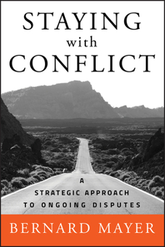 Hardcover Staying with Conflict: A Strategic Approach to Ongoing Disputes Book