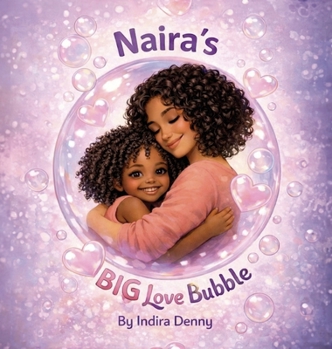 Naira's Big Love Bubble, Strength Love and Joy for Moms Doing It Alone