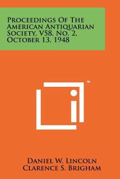 Proceedings of the American Antiquarian Society, V58, No. 2, October 13, 1948