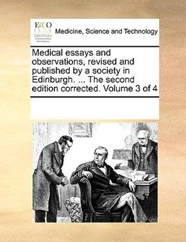 Paperback Medical essays and observations, revised and published by a society in Edinburgh. ... The second edition corrected. Volume 3 of 4 Book