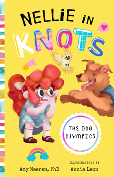 Paperback Nellie in Knots: The Dog Olympics: With Techniques and Tips for Managing Anxiety Book
