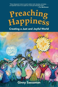 Paperback Preaching Happiness: Creating a Just and Joyful World Book