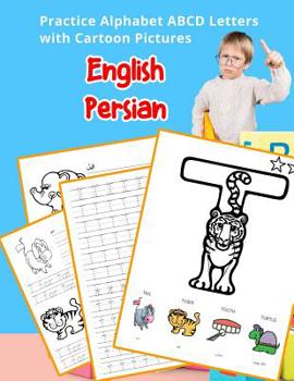 Paperback English Persian Practice Alphabet ABCD letters with Cartoon Pictures: &#1578;&#1605;&#1585;&#1740;&#1606; &#1581;&#1585;&#1608;&#1601; &#1575;&#1604;& Book
