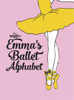 Hardcover The Wiggles: Emma's Ballet Alphabet Book