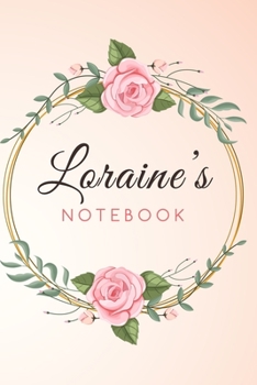 Paperback LORAINE'S Customized Floral Notebook / Journal 6x9 Ruled Lined 120 Pages School Degree Student Graduation university: LORAINE'S Personalized Name With Book