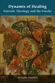 Dynamis of Healing: Patristic Theology and the Psyche - Book  of the Orthodox Christianity & Contemporary Thought